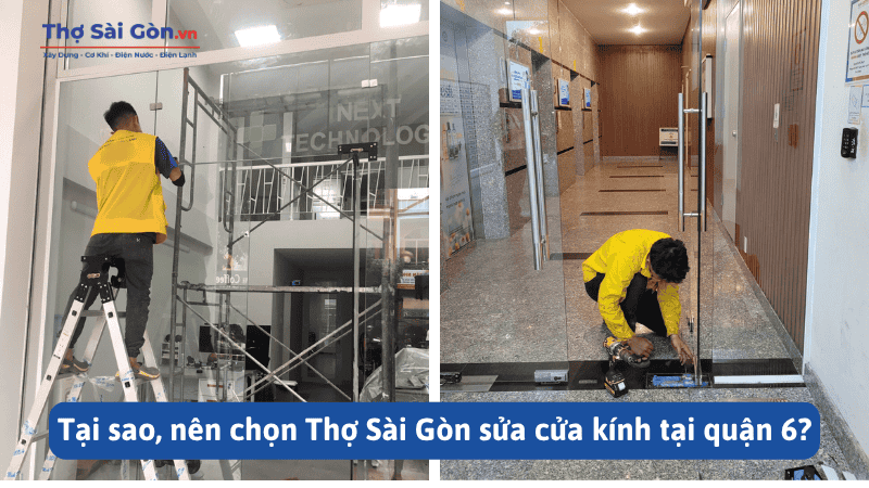 Tại sao, nên chọn Thợ Sài Gòn sửa cửa kính tại quận 6?