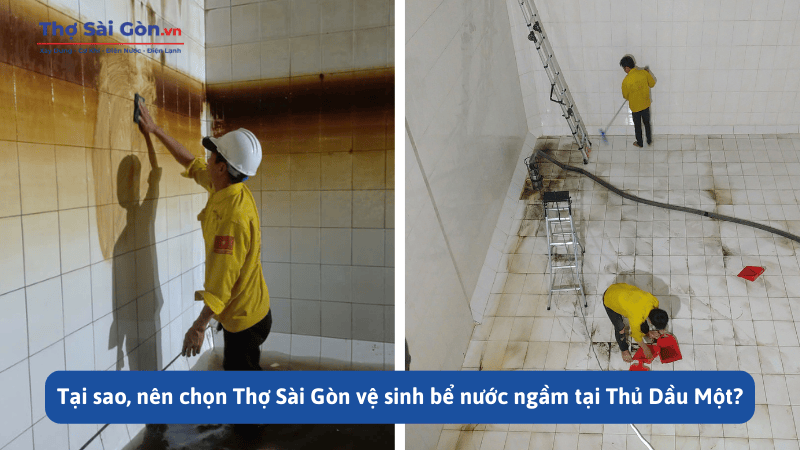 Tại sao, nên chọn Thợ Sài Gòn vệ sinh bể nước ngầm tại Thủ Dầu Một?