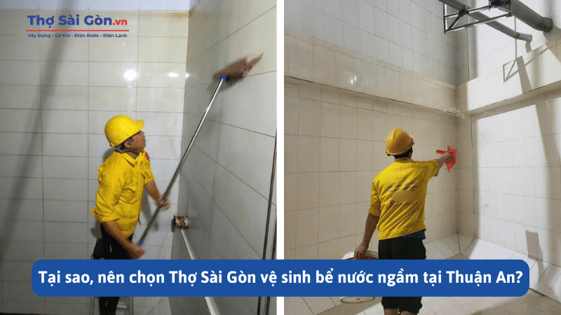 Tại sao, nên chọn Thợ Sài Gòn vệ sinh bể nước ngầm tại Thuận An?