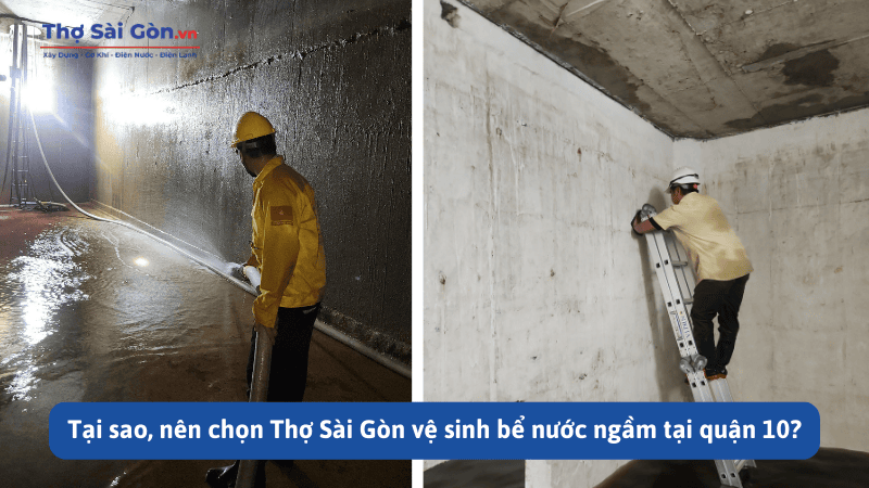Tại sao, nên chọn Thợ Sài Gòn vệ sinh bể nước ngầm tại quận 10?