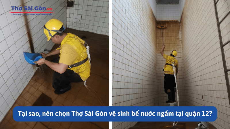 Tại sao, nên chọn Thợ Sài Gòn vệ sinh bể nước ngầm tại quận 12?