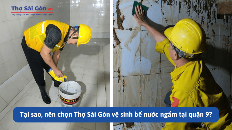 Tại sao, nên chọn Thợ Sài Gòn vệ sinh bể nước ngầm tại quận 9?