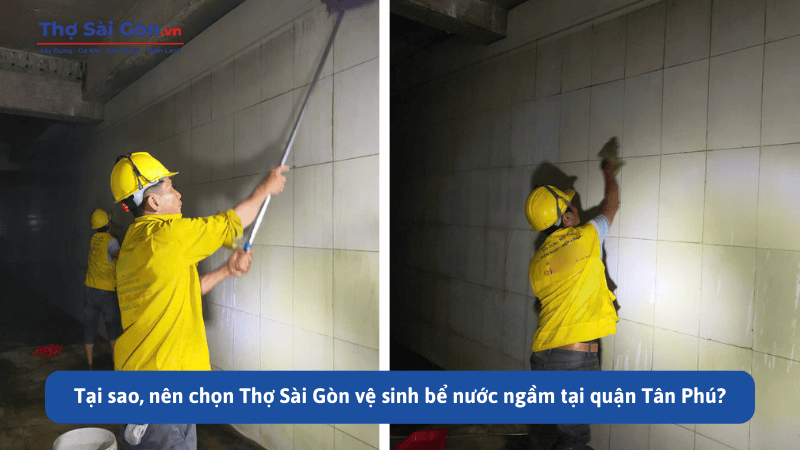 Tại sao, nên chọn Thợ Sài Gòn vệ sinh bể nước ngầm tại quận Tân Phú?