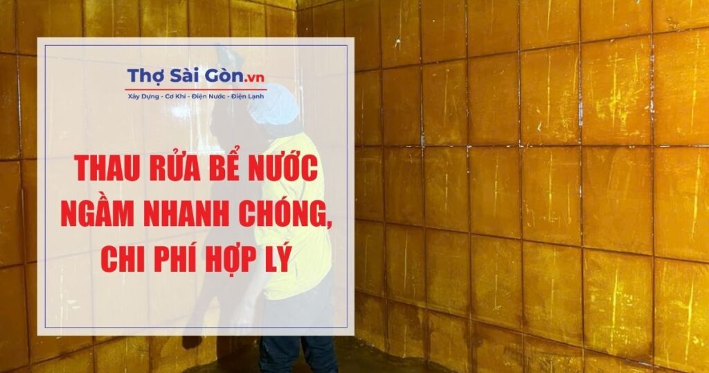 Thau rửa bể nước ngầm nhanh chóng, chi phí hợp lý 1 Thau rửa bể nước ngầm