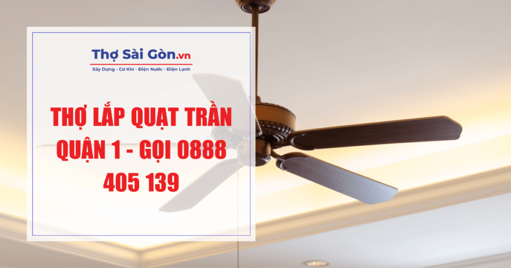 Thợ lắp quạt trần quận 1