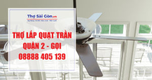 Thợ lắp quạt trần quận 2