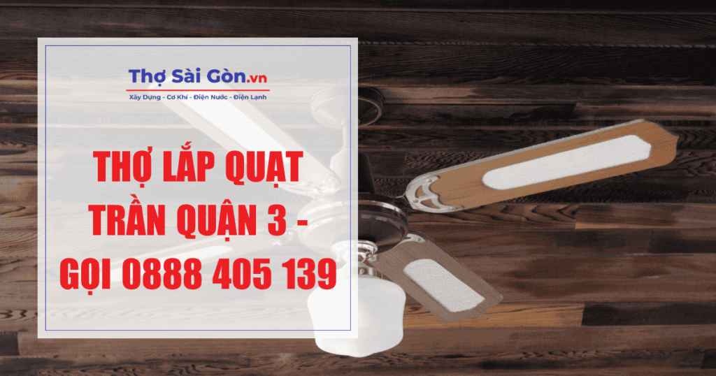 Thợ lắp quạt trần quận 3