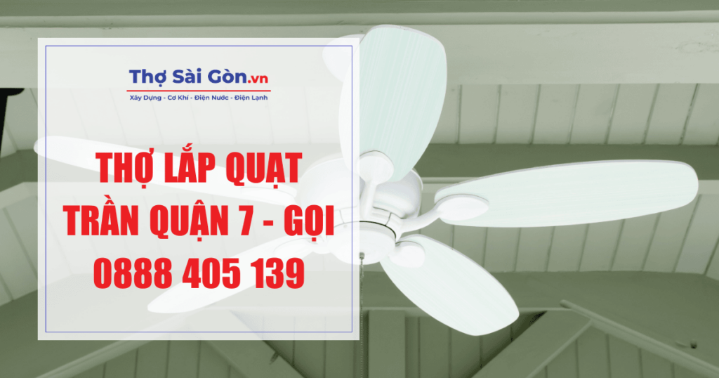 Thợ lắp quạt trần quận 7