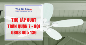 Thợ lắp quạt trần quận 7