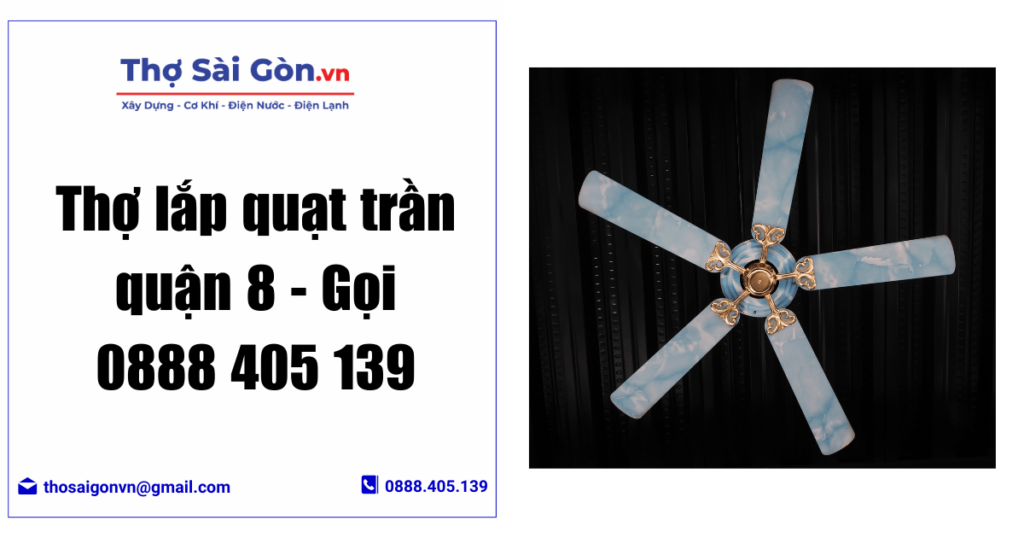 Thợ lắp quạt trần quận 8 - Gọi 0888 405 139 1