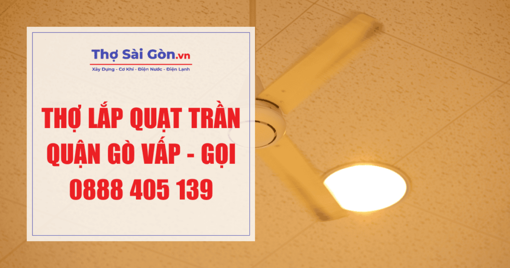 Thợ lắp quạt trần quận Gò Vấp