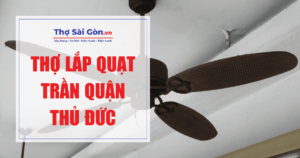 Thợ lắp quạt trần quận Thủ Đức