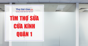 Tìm thợ sửa cửa kính quận 1
