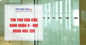 Tìm thợ sửa cửa kính quận 3