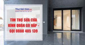 Tìm thợ sửa cửa kính quận Gò Vấp