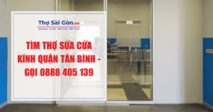 Tìm thợ sửa cửa kính quận Tân Bình - Gọi 0888 405 139