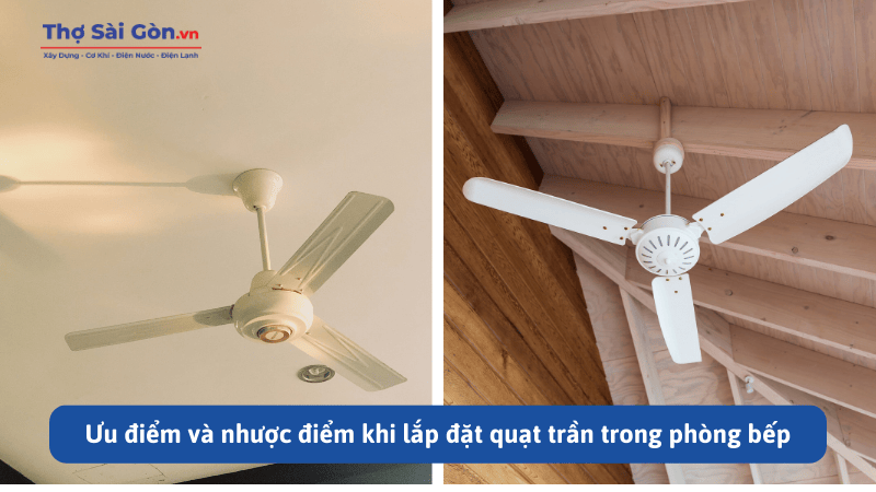 Có nên lắp quạt trần trong bếp hay không? 2 Ưu điểm và nhược điểm khi lắp đặt quạt trần trong phòng bếp
