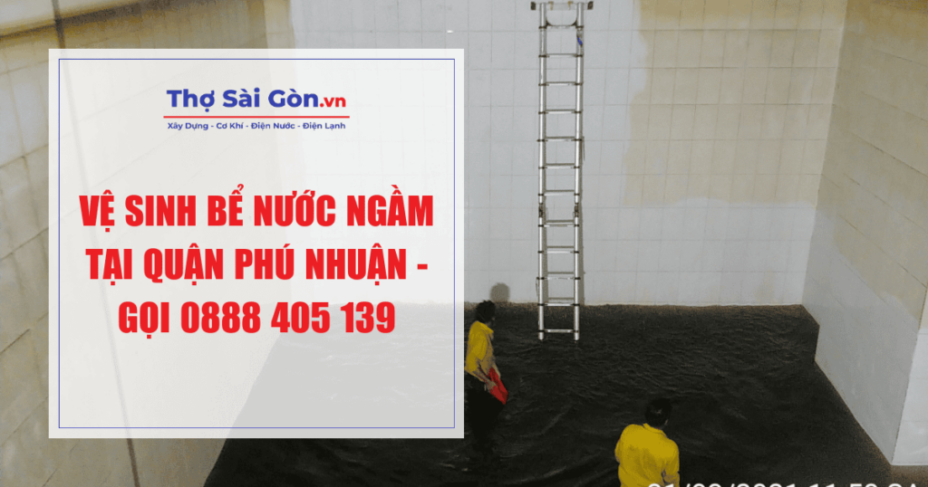 Vệ sinh bể nước ngầm tại quận Phú Nhuận - Gọi 0888 405 139