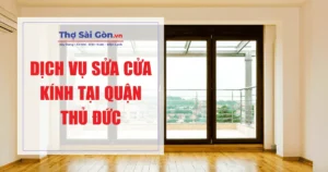 Giới thiệu dịch vụ sửa cửa kính tại quận Thủ Đức