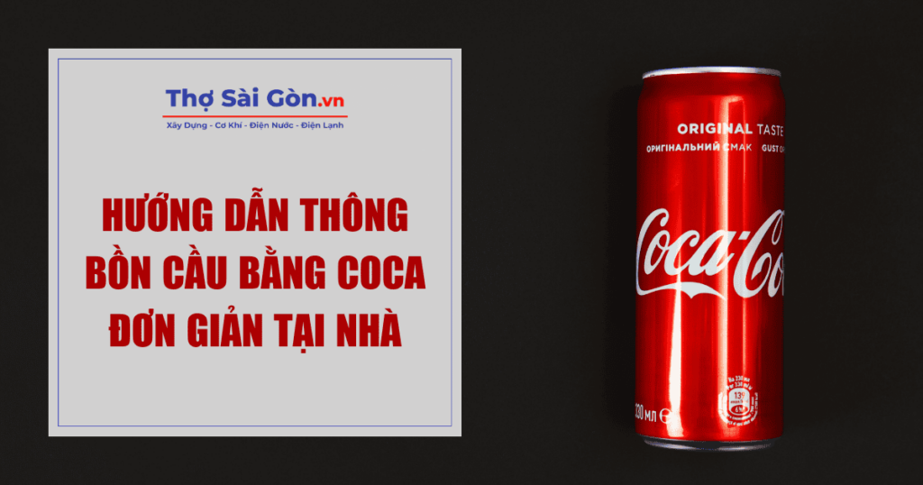 thông bồn cầu bằng Coca