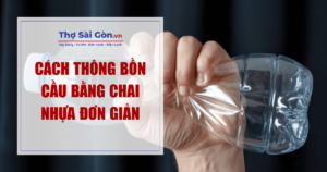 Cách thông bồn cầu bằng chai nhựa