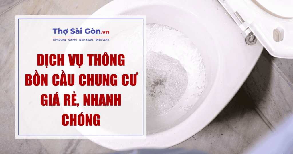 Dịch vụ thông bồn cầu chung cư