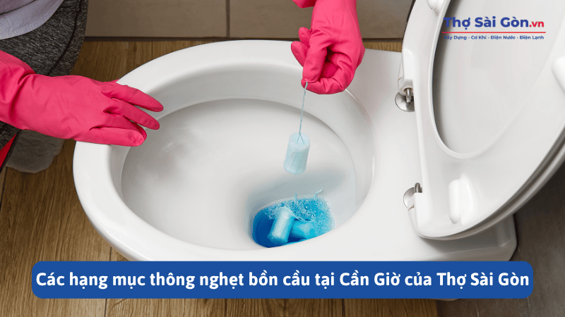 Các hạng mục thông nghẹt bồn cầu tại Cần Giờ của Thợ Sài Gòn