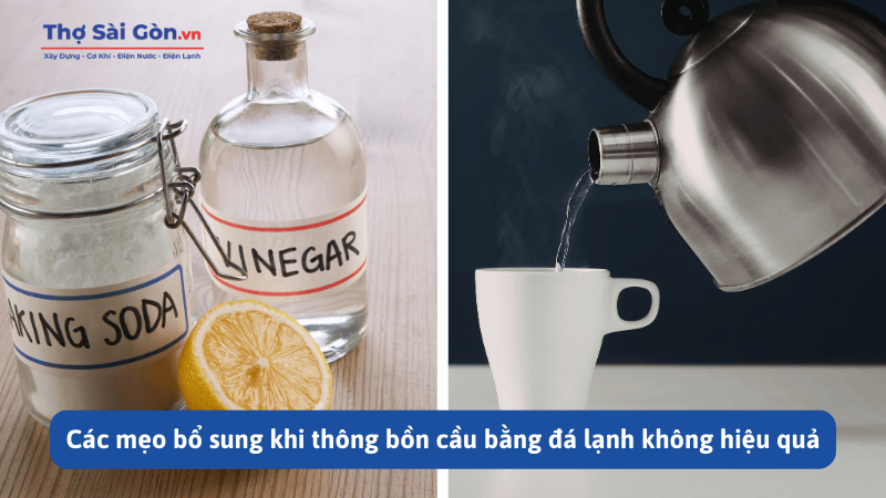 Các mẹo bổ sung khi thông bồn cầu bằng đá lạnh không hiệu quả
