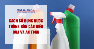 Cách sử dụng nước thông bồn cầu