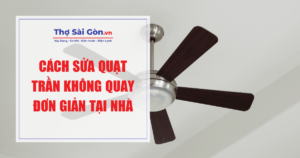 Cách sửa quạt trần không quay đơn giản tại nhà
