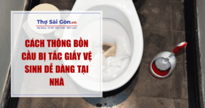thông bồn cầu bị tắc giấy vệ sinh