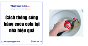 Cách thông cống bằng coca cola tại nhà