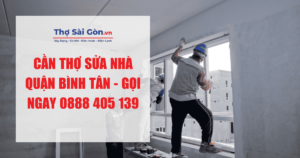 Cần thợ sửa nhà quận Bình Tân - Gọi ngay 0888 405 139