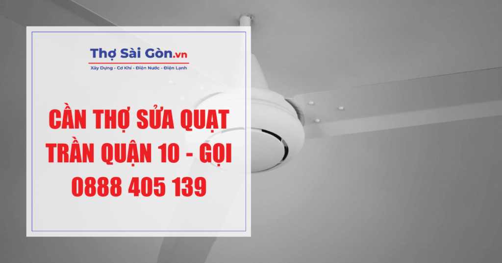 Cần thợ sửa quạt trần quận 10