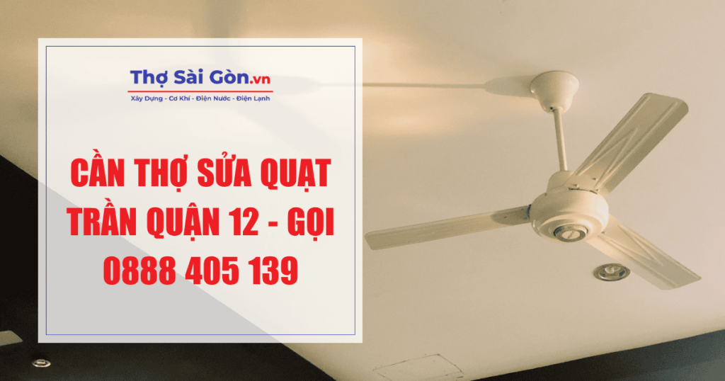 Cần thợ sửa quạt trần quận 12