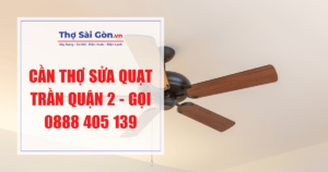 Cần thợ sửa quạt trần quận 2