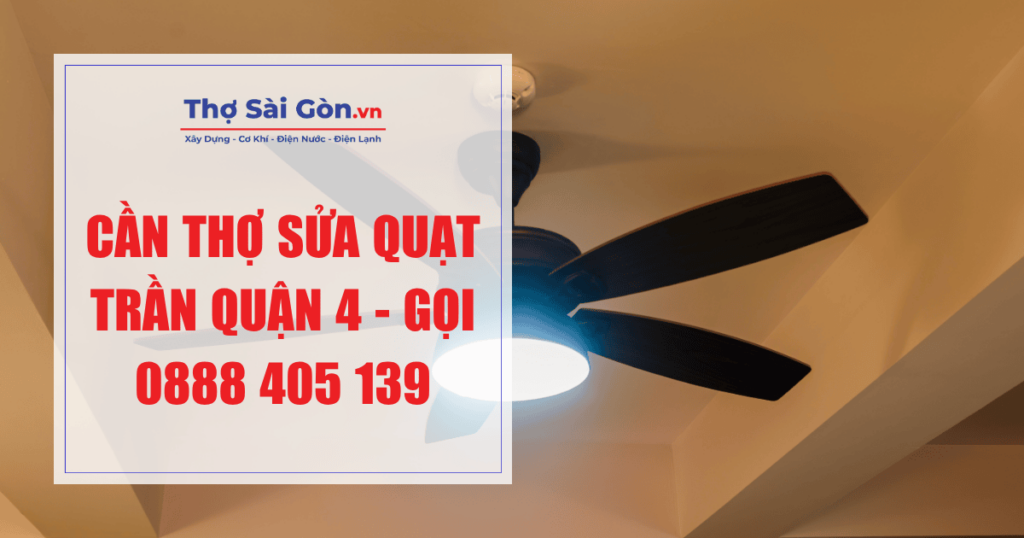 Cần thợ sửa quạt trần quận 4 - Gọi 0888 405 139 1 Cần thợ sửa quạt trần quận 4
