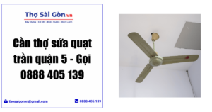 Cần thợ sửa quạt trần quận 5
