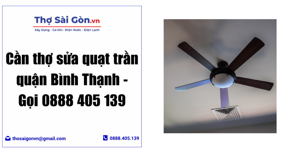 Cần thợ sửa quạt trần quận Bình Thạnh - Gọi 0888 405 139 1 Cần thợ sửa quạt trần quận Bình Thạnh