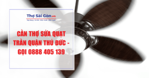Cần thợ sửa quạt trần quận Thủ Đức