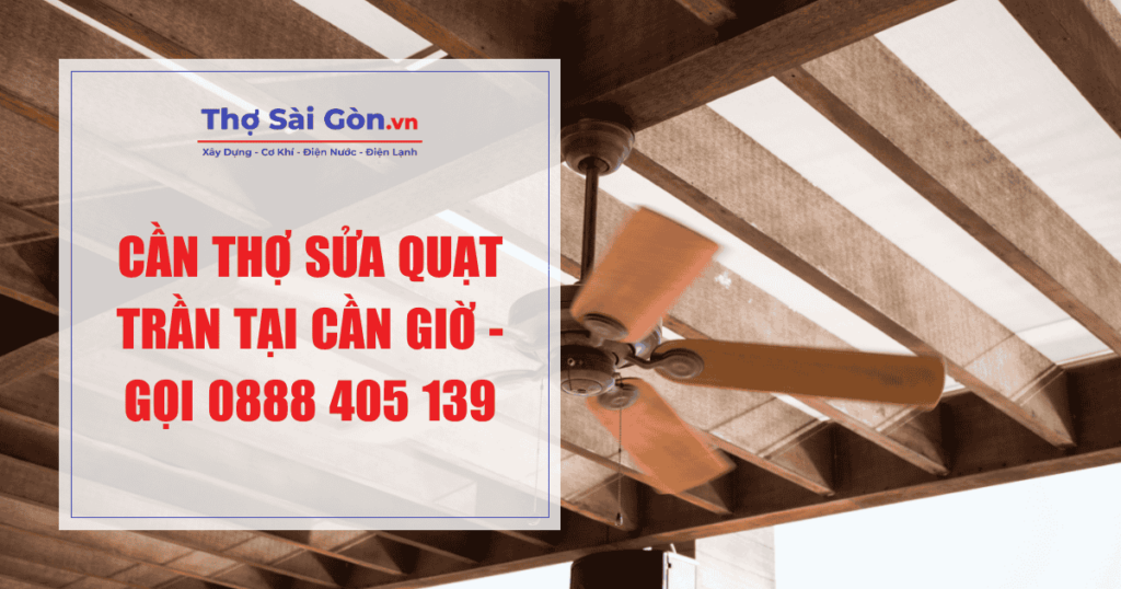 Cần thợ sửa quạt trần tại Cần Giờ 
