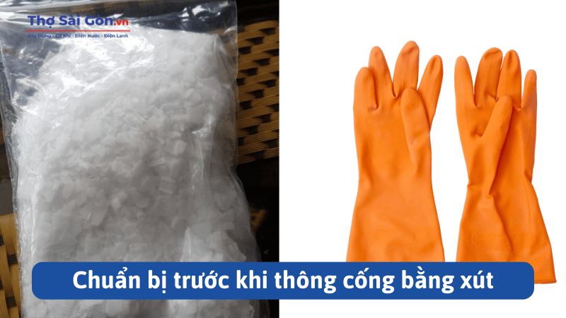 Hướng dẫn thông cống bằng xút tại nhà đơn giản, hiệu quả 2 Chuẩn bị trước khi thông cống bằng xút