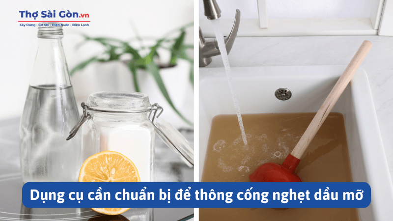 Dụng cụ cần chuẩn bị để thông cống nghẹt dầu mỡ