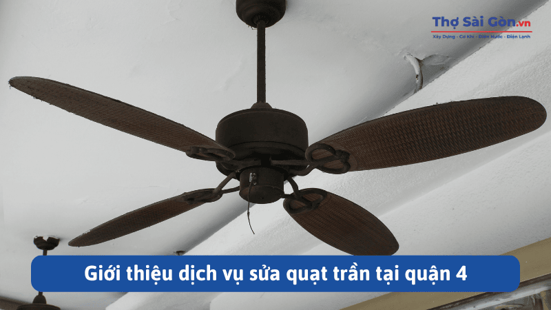 Cần thợ sửa quạt trần quận 4 - Gọi 0888 405 139 3 Giới thiệu dịch vụ sửa quạt trần tại quận 4