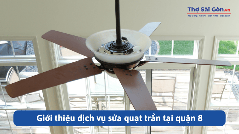 Giới thiệu dịch vụ sửa quạt trần tại quận 8