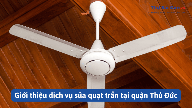 Giới thiệu dịch vụ sửa quạt trần tại quận Thủ Đức
