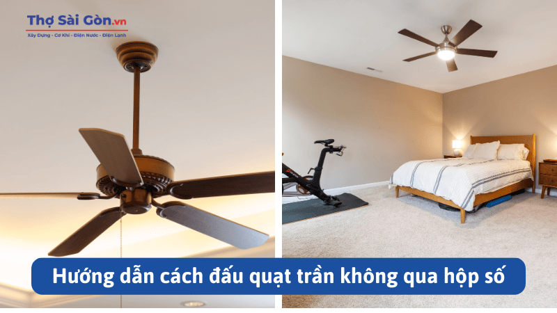Mách bạn sơ đồ đấu quạt trần điện cơ Thống Nhất 3 Hướng dẫn cách đấu quạt trần không qua hộp số