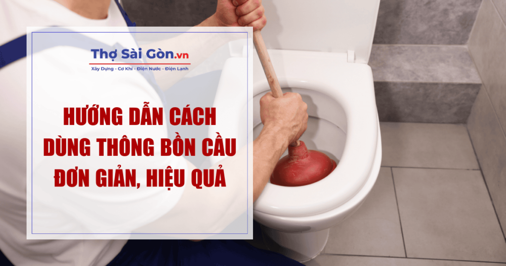 cách dùng thông bồn cầu