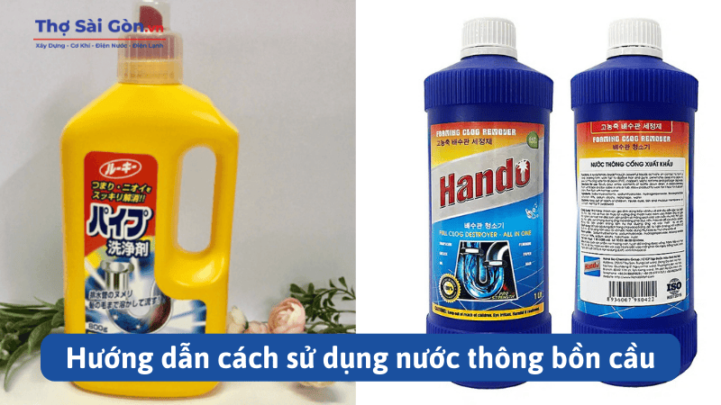 Cách sử dụng nước thông bồn cầu hiệu quả và an toàn 3 Hướng dẫn cách sử dụng nước thông bồn cầu