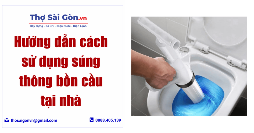 Hướng dẫn cách sử dụng súng thông bồn cầu tại nhà 1 Hướng dẫn cách sử dụng súng thông bồn cầu